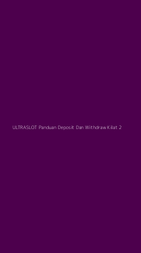 Tampilan Antarmuka Aplikasi Ultraslot Panduan Deposit Dan Withdraw Kilat - 2