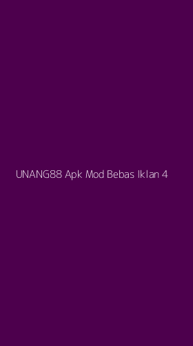Tampilan Antarmuka Aplikasi Unang88 Apk Mod Bebas Iklan - 4