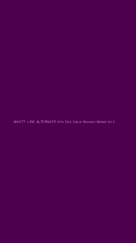 Tampilan Antarmuka Aplikasi Unik77 Link Alternatif Info Slot Gacor Maxwin Malam Ini - 2