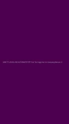 Tampilan Antarmuka Aplikasi Unik77 Login Link Alternatif Rtp Slot Tertinggi Hari Ini Gampang Maxwin - 2