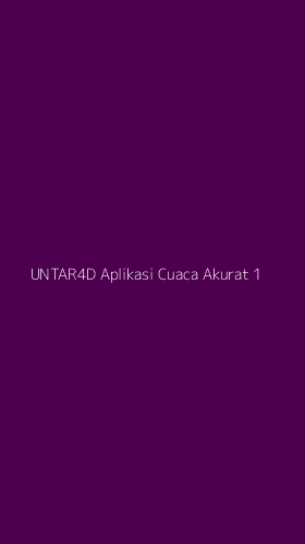 Tampilan Antarmuka Aplikasi Untar4d Aplikasi Cuaca Akurat - 1