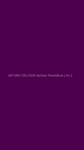 Tampilan Antarmuka Aplikasi Untung138 Login Aplikasi Pendidikan Lite - 2