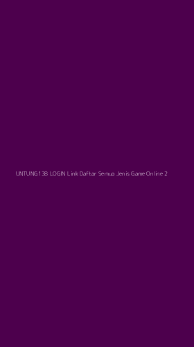 Tampilan Antarmuka Aplikasi Untung138 Login Link Daftar Semua Jenis Game Online - 2