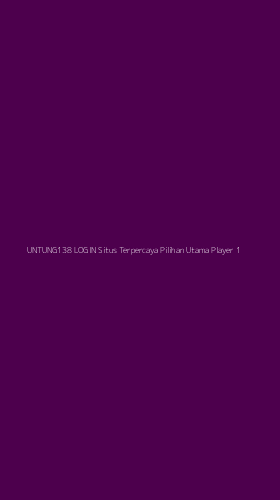 Tampilan Antarmuka Aplikasi Untung138 Login Situs Terpercaya Pilihan Utama Player - 1