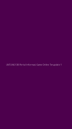 Tampilan Antarmuka Aplikasi Untung138 Portal Informasi Game Online Terupdate - 1