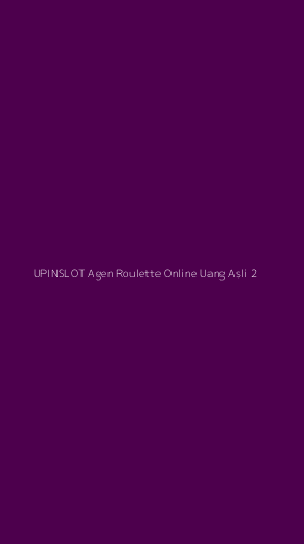 Tampilan Antarmuka Aplikasi Upinslot Agen Roulette Online Uang Asli - 2