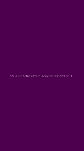 Tampilan Antarmuka Aplikasi Usaha777 Aplikasi Portal Game Terbaik Android - 3