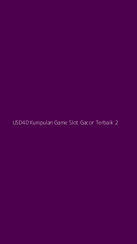 Tampilan Antarmuka Aplikasi Usd4d Kumpulan Game Slot Gacor Terbaik - 2
