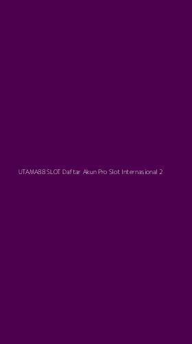 Tampilan Antarmuka Aplikasi Utama88 Slot Daftar Akun Pro Slot Internasional - 2