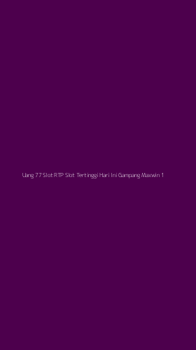 Tampilan Antarmuka Aplikasi Uang 77 Slot Rtp Slot Tertinggi Hari Ini Gampang Maxwin - 1