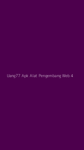 Tampilan Antarmuka Aplikasi Uang77 Apk Alat Pengembang Web - 4