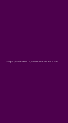 Tampilan Antarmuka Aplikasi Uang77 Apk Situs Resmi Layanan Customer Service 24jam - 4