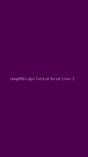 Tampilan Antarmuka Aplikasi Uang888 Login Tutorial Server Linux - 3