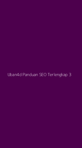 Tampilan Antarmuka Aplikasi Uban4d Panduan Seo Terlengkap - 3
