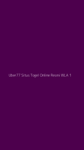 Tampilan Antarmuka Aplikasi Uber77 Situs Togel Online Resmi Wla - 1