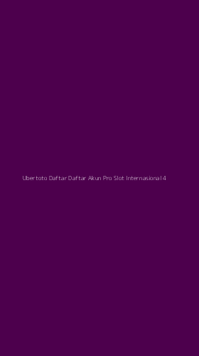 Tampilan Antarmuka Aplikasi Ubertoto Daftar Daftar Akun Pro Slot Internasional - 4