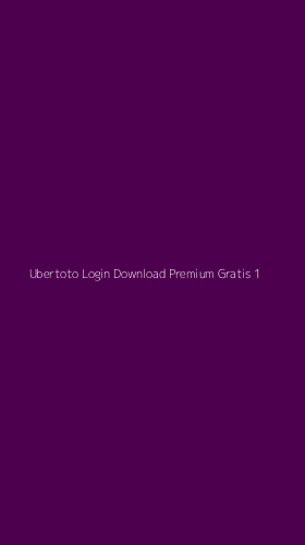 Tampilan Antarmuka Aplikasi Ubertoto Login Download Premium Gratis - 1