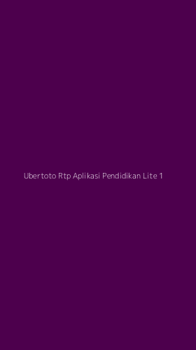 Tampilan Antarmuka Aplikasi Ubertoto Rtp Aplikasi Pendidikan Lite - 1