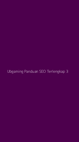 Tampilan Antarmuka Aplikasi Ubgaming Panduan Seo Terlengkap - 3