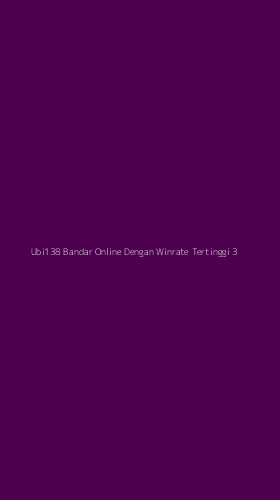 Tampilan Antarmuka Aplikasi Ubi138 Bandar Online Dengan Winrate Tertinggi - 3