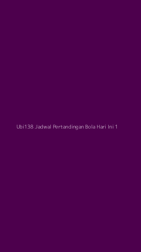 Tampilan Antarmuka Aplikasi Ubi138 Jadwal Pertandingan Bola Hari Ini - 1