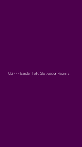 Tampilan Antarmuka Aplikasi Ubi777 Bandar Toto Slot Gacor Resmi - 2