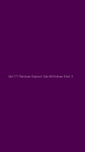 Tampilan Antarmuka Aplikasi Ubi777 Panduan Deposit Dan Withdraw Kilat - 3