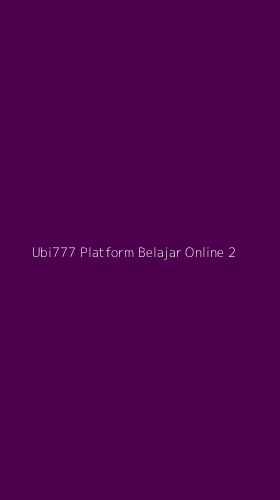 Tampilan Antarmuka Aplikasi Ubi777 Platform Belajar Online - 2