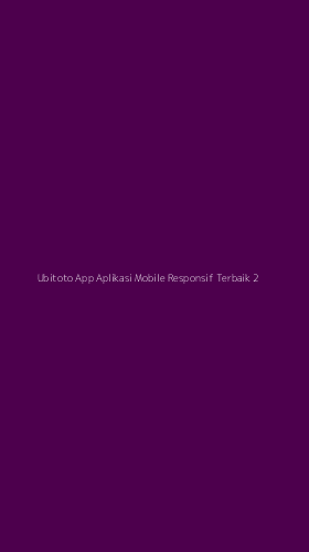 Tampilan Antarmuka Aplikasi Ubitoto App Aplikasi Mobile Responsif Terbaik - 2