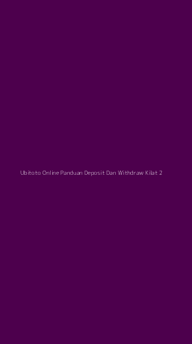 Tampilan Antarmuka Aplikasi Ubitoto Online Panduan Deposit Dan Withdraw Kilat - 2