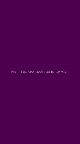 Tampilan Antarmuka Aplikasi Ucok55 Link Slot Gacor Hari Ini Resmi - 4