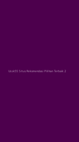 Tampilan Antarmuka Aplikasi Ucok55 Situs Rekomendasi Pilihan Terbaik - 2