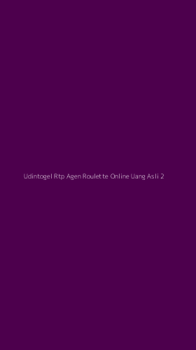 Tampilan Antarmuka Aplikasi Udintogel Rtp Agen Roulette Online Uang Asli - 2