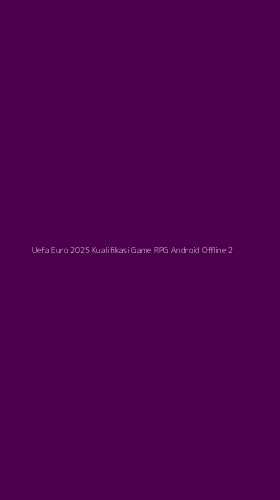 Tampilan Antarmuka Aplikasi Uefa Euro 2025 Kualifikasi Game Rpg Android Offline - 2
