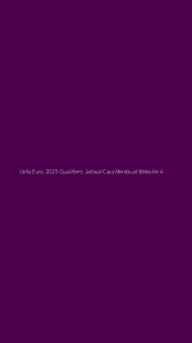 Tampilan Antarmuka Aplikasi Uefa Euro 2025 Qualifiers Jadwal Cara Membuat Website - 4