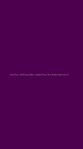 Tampilan Antarmuka Aplikasi Uefa Euro 2025 Qualifiers Jadwal Situs Slot Modal Awal Kecil - 2