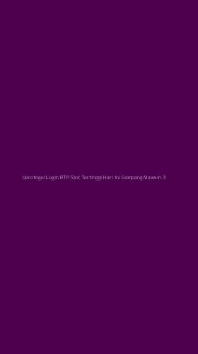 Tampilan Antarmuka Aplikasi Uerotogel Login Rtp Slot Tertinggi Hari Ini Gampang Maxwin - 3