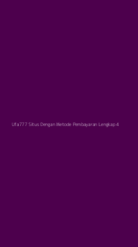 Tampilan Antarmuka Aplikasi Ufa777 Situs Dengan Metode Pembayaran Lengkap - 4