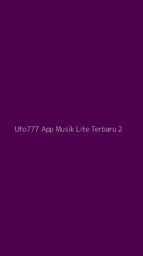 Tampilan Antarmuka Aplikasi Ufo777 App Musik Lite Terbaru - 2