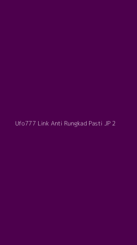 Tampilan Antarmuka Aplikasi Ufo777 Link Anti Rungkad Pasti Jp - 2