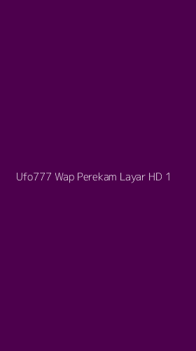 Tampilan Antarmuka Aplikasi Ufo777 Wap Perekam Layar Hd - 1