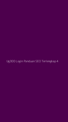 Tampilan Antarmuka Aplikasi Ug300 Login Panduan Seo Terlengkap - 4