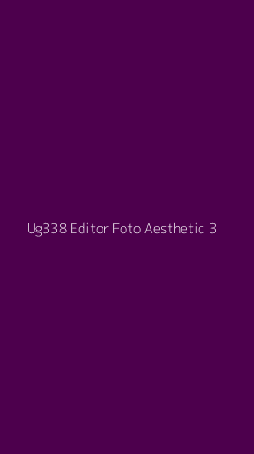 Tampilan Antarmuka Aplikasi Ug338 Editor Foto Aesthetic - 3