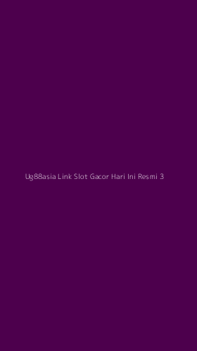 Tampilan Antarmuka Aplikasi Ug88asia Link Slot Gacor Hari Ini Resmi - 3