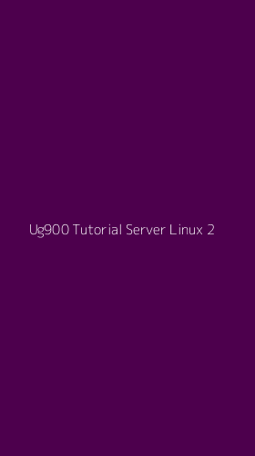 Tampilan Antarmuka Aplikasi Ug900 Tutorial Server Linux - 2