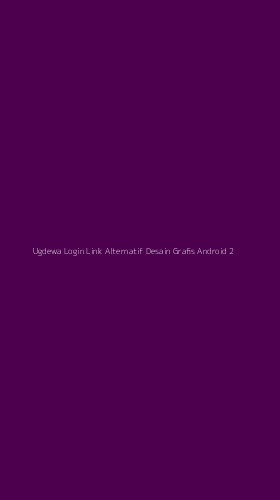 Tampilan Antarmuka Aplikasi Ugdewa Login Link Alternatif Desain Grafis Android - 2