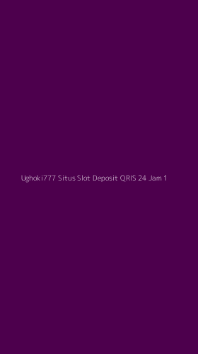 Tampilan Antarmuka Aplikasi Ughoki777 Situs Slot Deposit Qris 24 Jam - 1