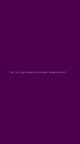 Tampilan Antarmuka Aplikasi Ular Toto Login Aplikasi Portal Game Terbaik Android - 1