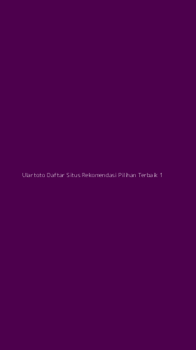 Tampilan Antarmuka Aplikasi Ulartoto Daftar Situs Rekomendasi Pilihan Terbaik - 1