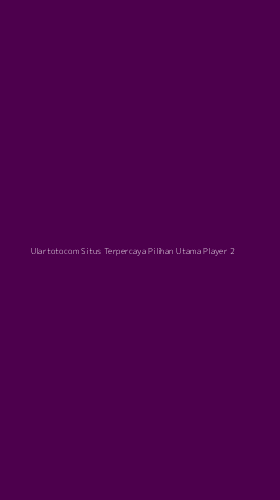 Tampilan Antarmuka Aplikasi Ulartotocom Situs Terpercaya Pilihan Utama Player - 2
